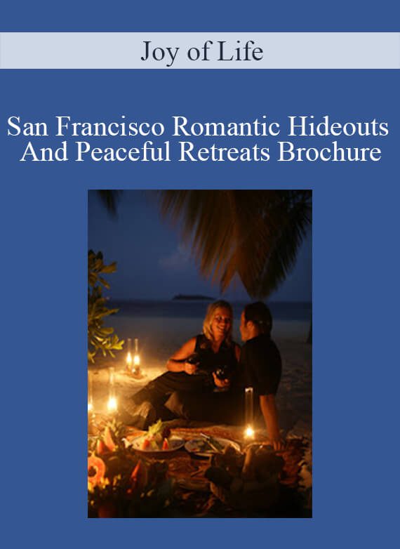 Joy of Life - San Francisco Romantic Hideouts And Peaceful Retreats Brochure