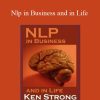 Ken Strong - Nlp in Business and in Life