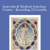 Komilla Sutton - Ayurveda & Medical Astrology Course - Recording 24 Lessons