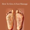 Linda Martz - How To Give A Foot Massage