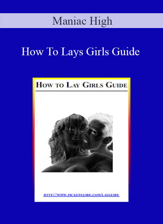 Maniac High - How To Lays Girls Guide