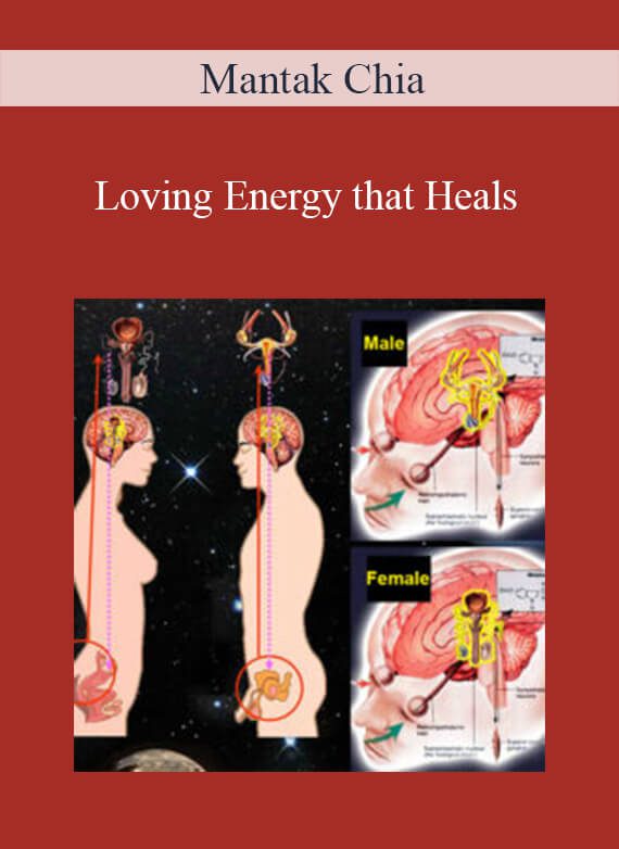 Mantak Chia - Loving Energy that Heals ~ Transform Sexual Energy to Life Force Intensive 12-13 Sep 2021