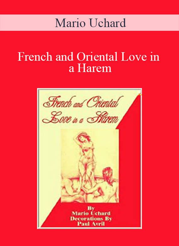 Mario Uchard - French and Oriental Love in a Harem