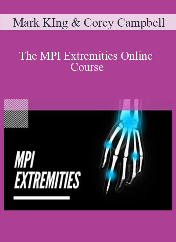 Mark KIng & Corey Campbell - The MPI Extremities Online Course
