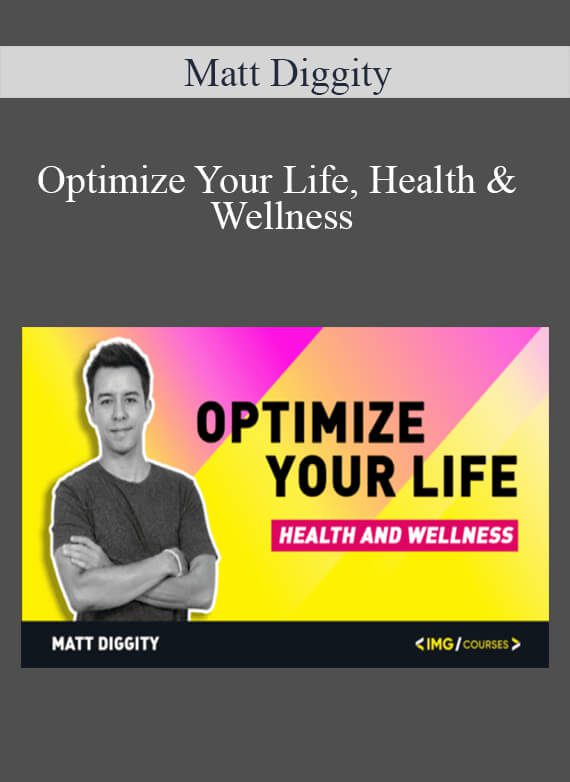 Matt Diggity - Optimize Your Life, Health & Wellness