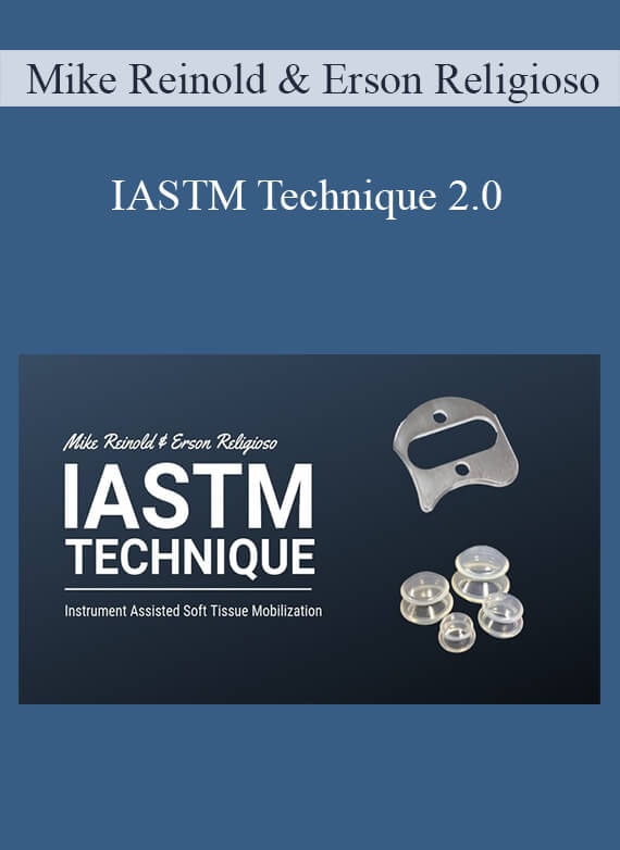 Mike Reinold & Erson Religioso - IASTM Technique 2.0