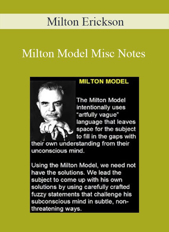 Milton Erickson - Milton Model Misc Notes