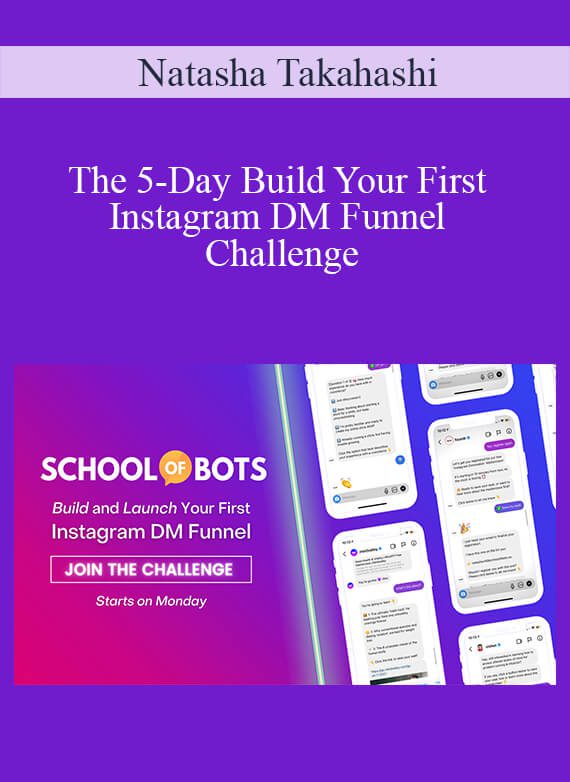 Natasha Takahashi - The 5-Day Build Your First Instagram DM Funnel Challenge