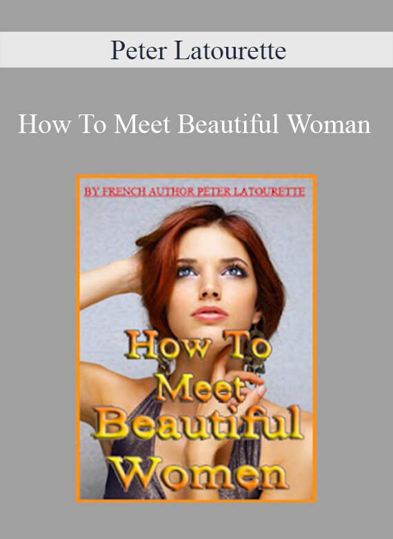 Peter Latourette - How To Meet Beautiful Woman1