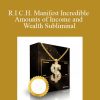 R.I.C.H. Manifest Incredible Amounts of Income and Wealth Subliminal