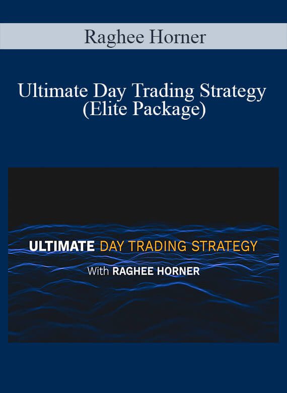 Raghee Horner - Ultimate Day Trading Strategy (Elite Package)