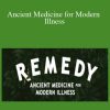 Remedy - Ancient Medicine for Modern Illness1