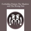 Robert Anue - Forbidden Pattern The Shadow and The Rising Sun