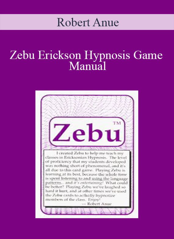 Robert Anue - Zebu Erickson Hypnosis Game Manual