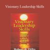 Robert Dilts - Visionary Leadership Skills