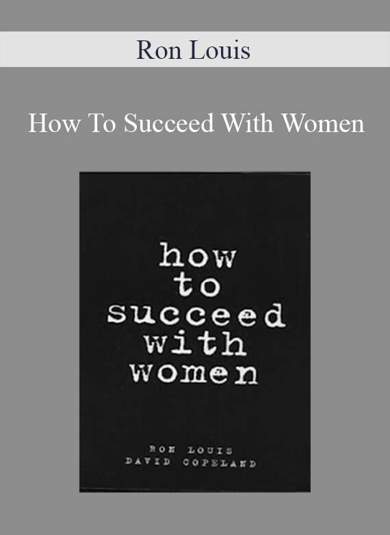 Ron Louis - How To Succeed With Women