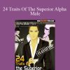 Steve Scott - 24 Traits Of The Superior Alpha Male