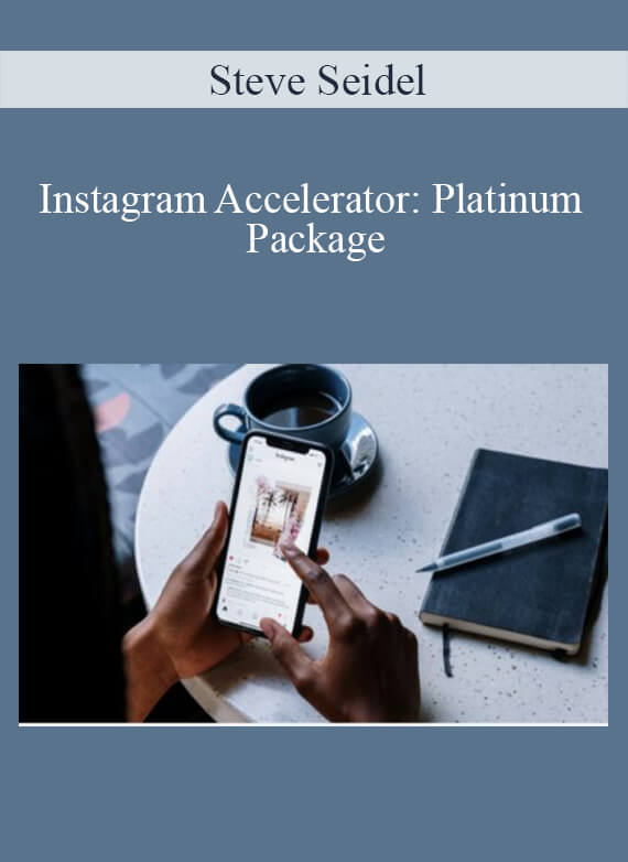 Steve Seidel - Instagram Accelerator Platinum Package