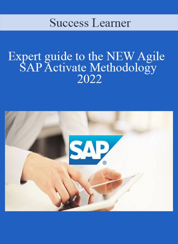 Success Learner - Expert guide to the NEW Agile SAP Activate Methodology 2022