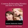 Susan Gillpatrick - Common Relationship Mistakes and How to Fix Them