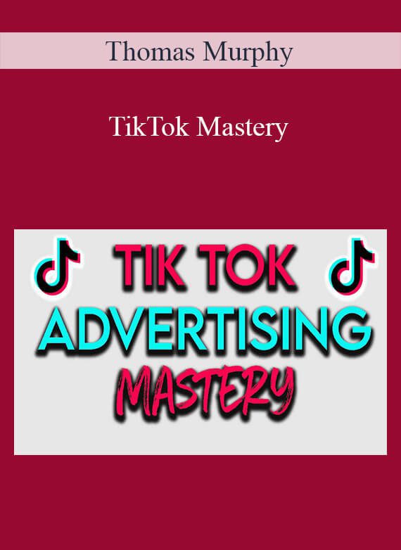 Thomas Murphy - TikTok Mastery