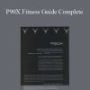 Tony Horton - P90X Fitness Guide Complete