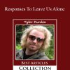 Tyler Durden - Responses To Leave Us Alone