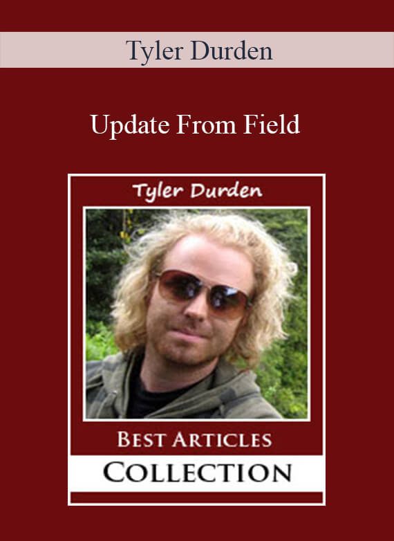 Tyler Durden - Update From FieldTyler Durden - Update From Field