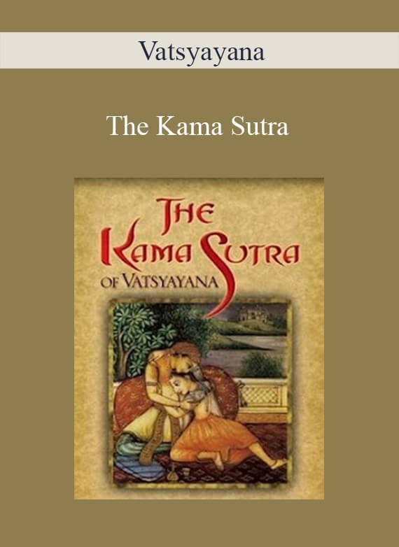 Vatsyayana - The Kama Sutra