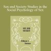 William Isaac Thomas - Sex and Society Studies in the Social Psychology of Sex