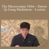 ACCM - The Microcosmic Orbit – Daoist Qi Gong Meditation – Lecture