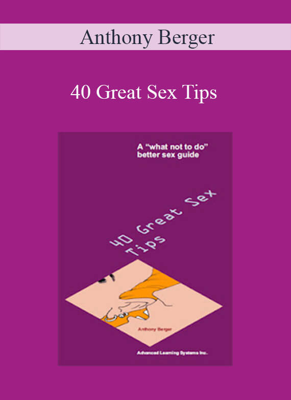 Anthony Berger - 40 Great Sex Tips