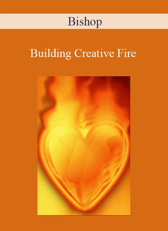 Bishop - Building Creative Fire