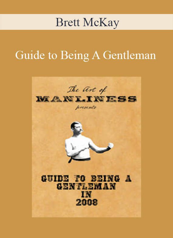 Brett McKay - Guide to Being A Gentleman