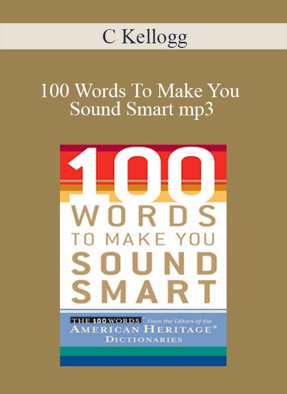 C Kellogg - 100 Words To Make You Sound Smart mp3
