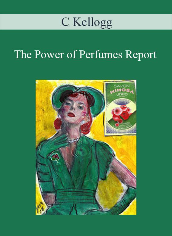 C Kellogg - The Power of Perfumes Report