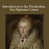 Centreofexcellence - Introduction to the Elizabethan Era Diploma Course