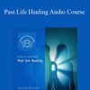 Centreofexcellence - Past Life Healing Audio Course