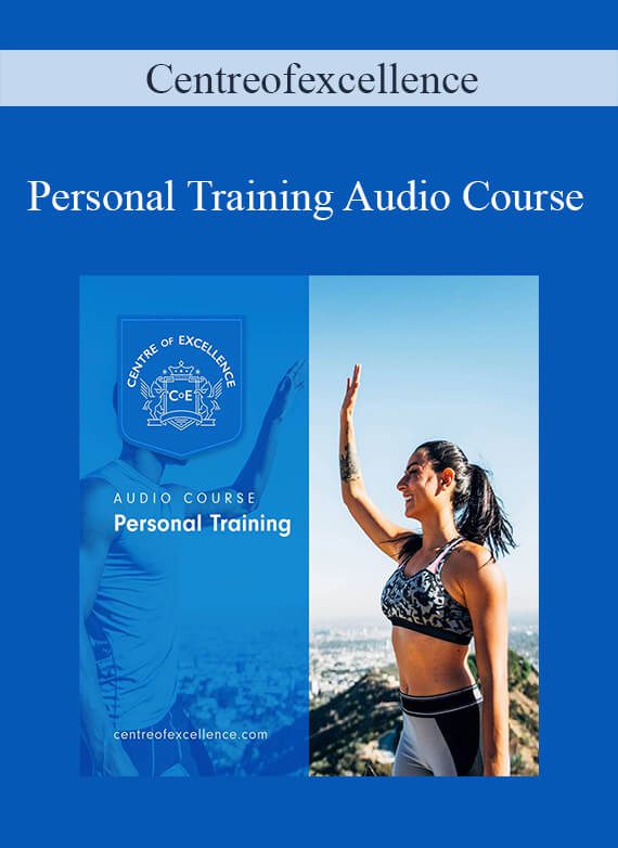 Centreofexcellence - Personal Training Audio Course