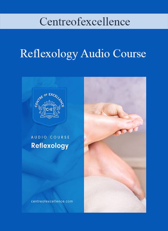Centreofexcellence - Reflexology Audio Course