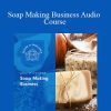Centreofexcellence - Soap Making Business Audio Course