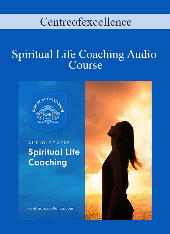 Centreofexcellence - Spiritual Life Coaching Audio Course