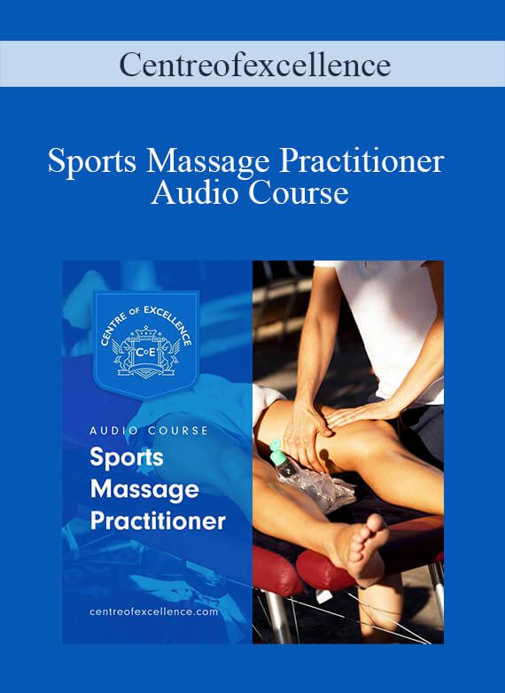 Centreofexcellence - Sports Massage Practitioner Audio Course