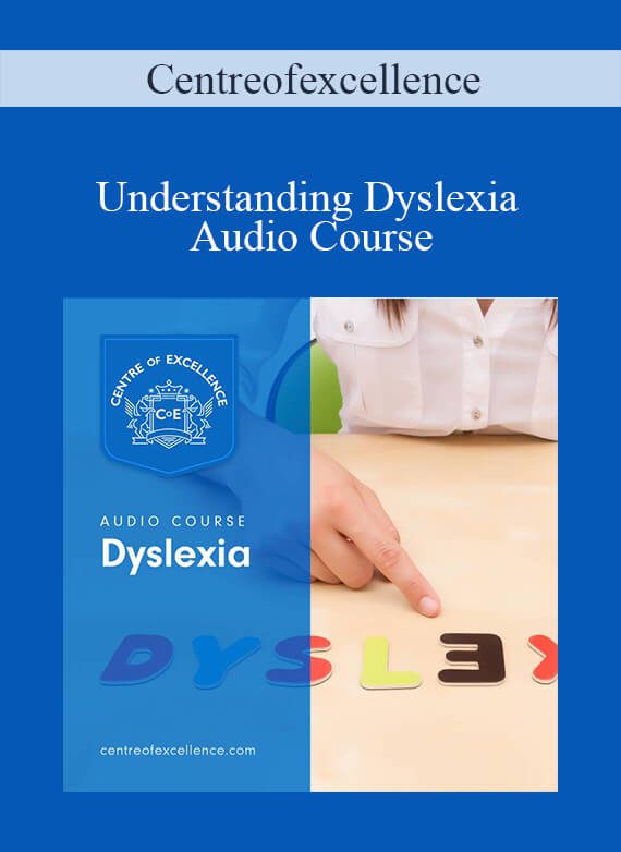 Centreofexcellence - Understanding Dyslexia Audio Course