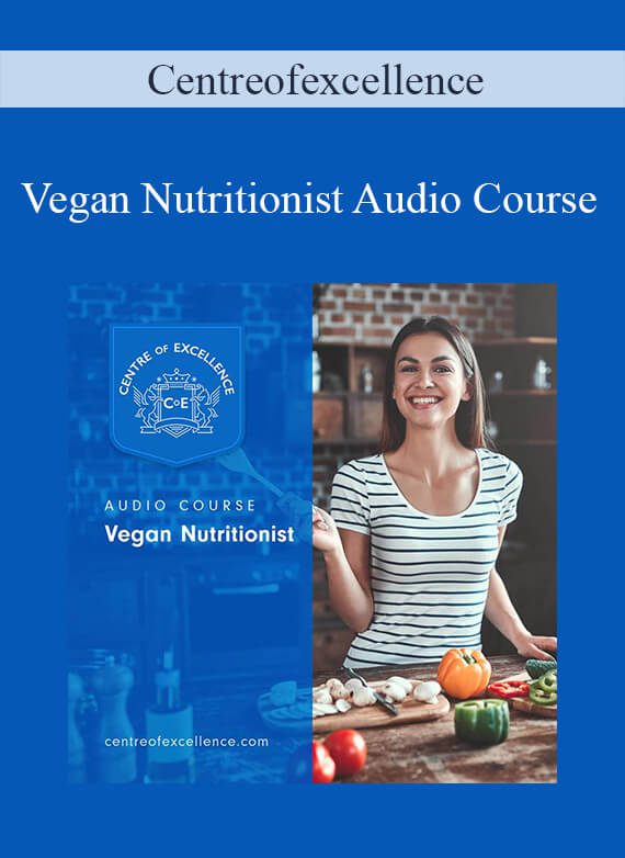 Centreofexcellence - Vegan Nutritionist Audio Course