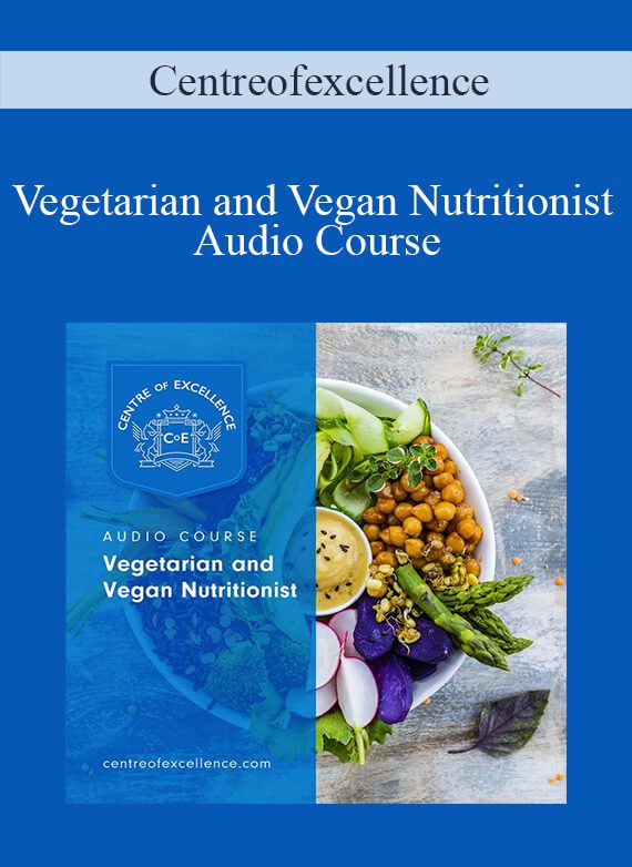 Centreofexcellence - Vegetarian and Vegan Nutritionist Audio Course