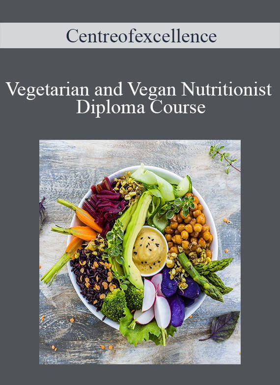 Centreofexcellence - Vegetarian and Vegan Nutritionist Diploma Course