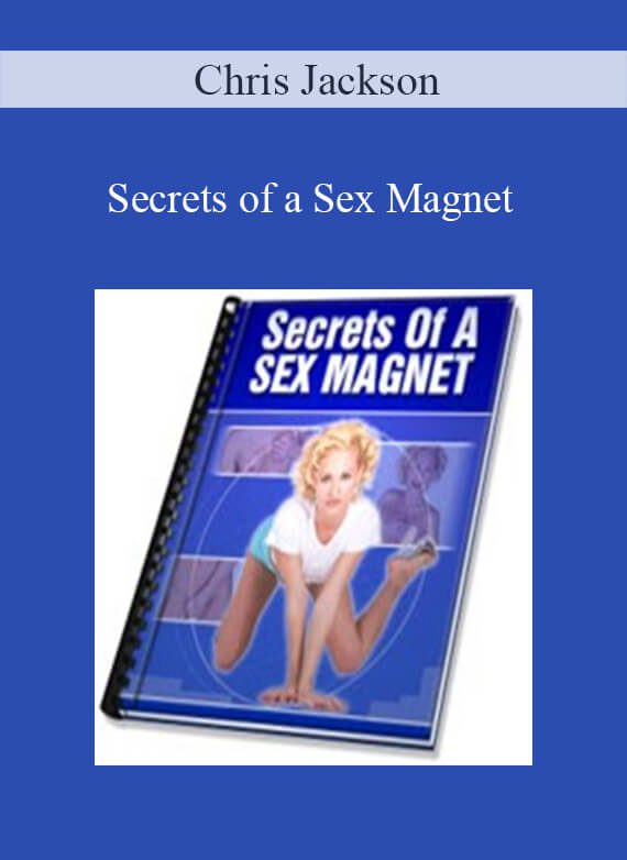 Chris Jackson - Secrets of a Sex Magnet