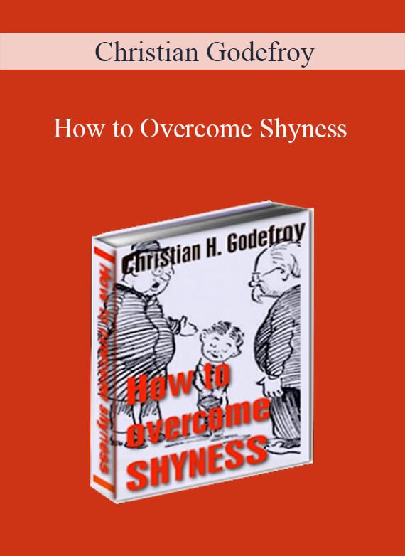 Christian Godefroy - How to Overcome Shyness