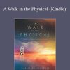Christian Sundberg - A Walk in the Physical (Kindle)
